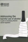 A guide to developing effective alcohol legislation