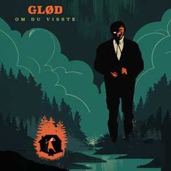 GLØD - om du visste