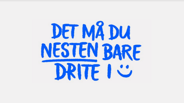Det må du nesten bare drite i