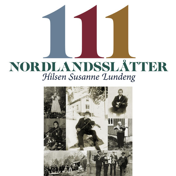 Susanne Lundeng - 111 nordlandsslåtter