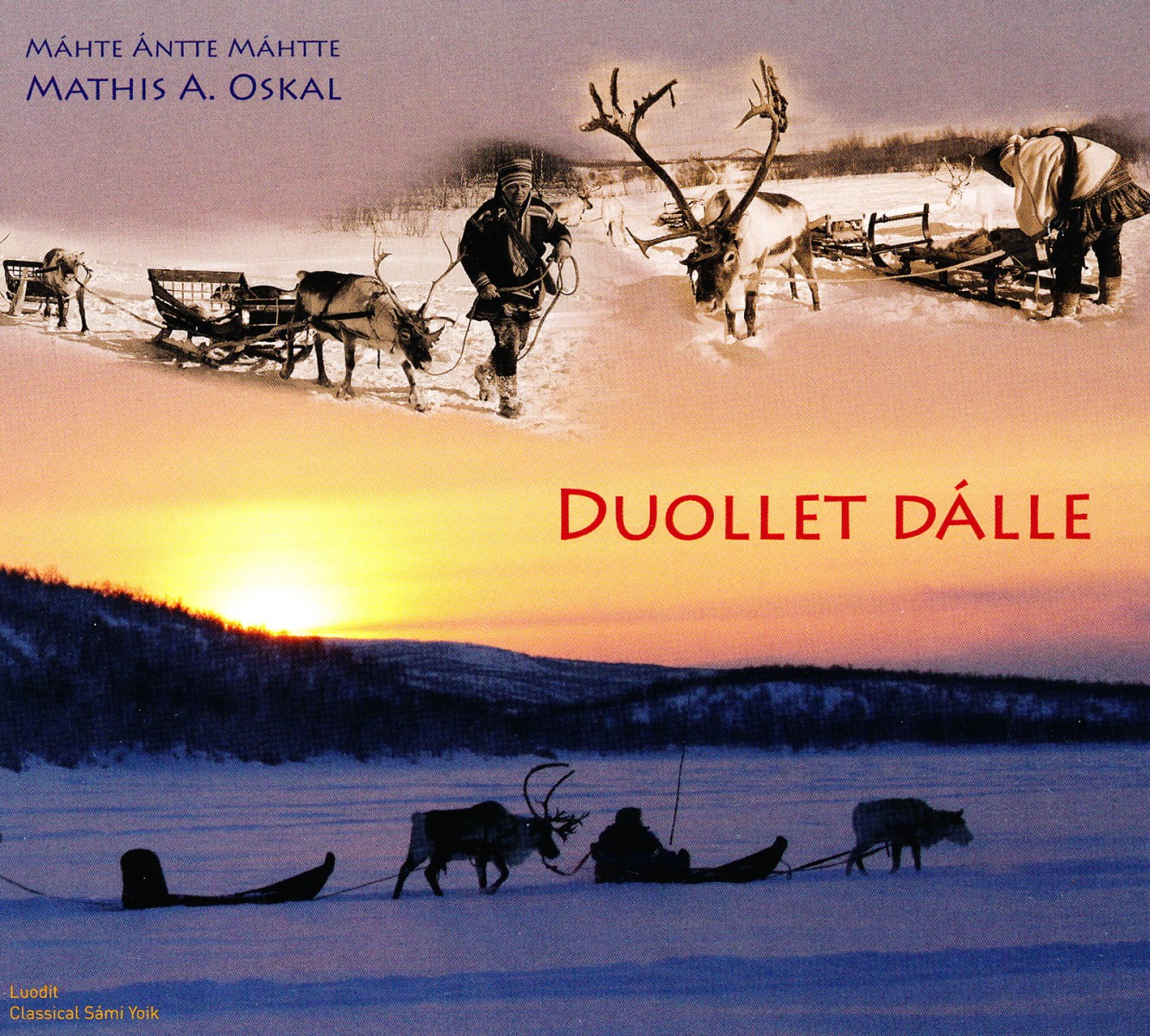 Máhte Antte Máhtte/Mathis A. Oskal - Duollet Dálle