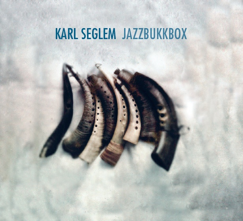 Karl Seglem - JazzBukkBox