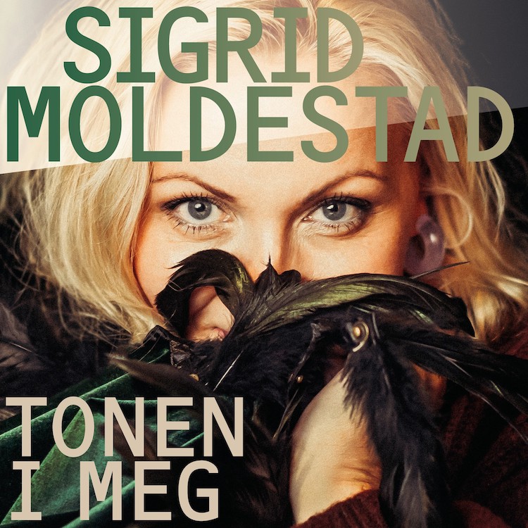 Sigrid Moldestad: Tonen i meg