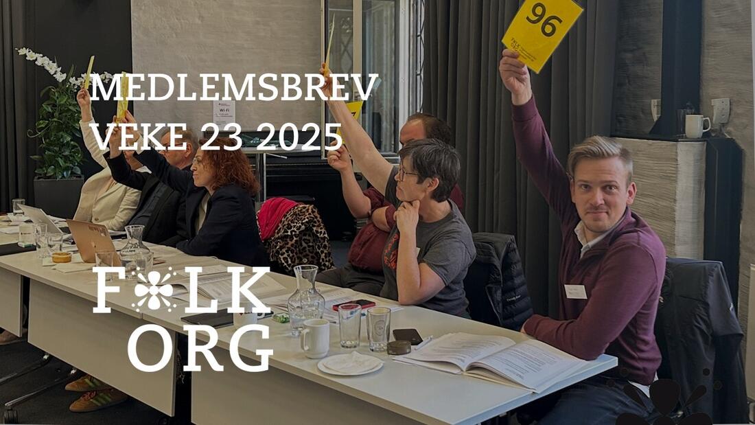 FolkOrg - Medlemsbrev veke 23 2025