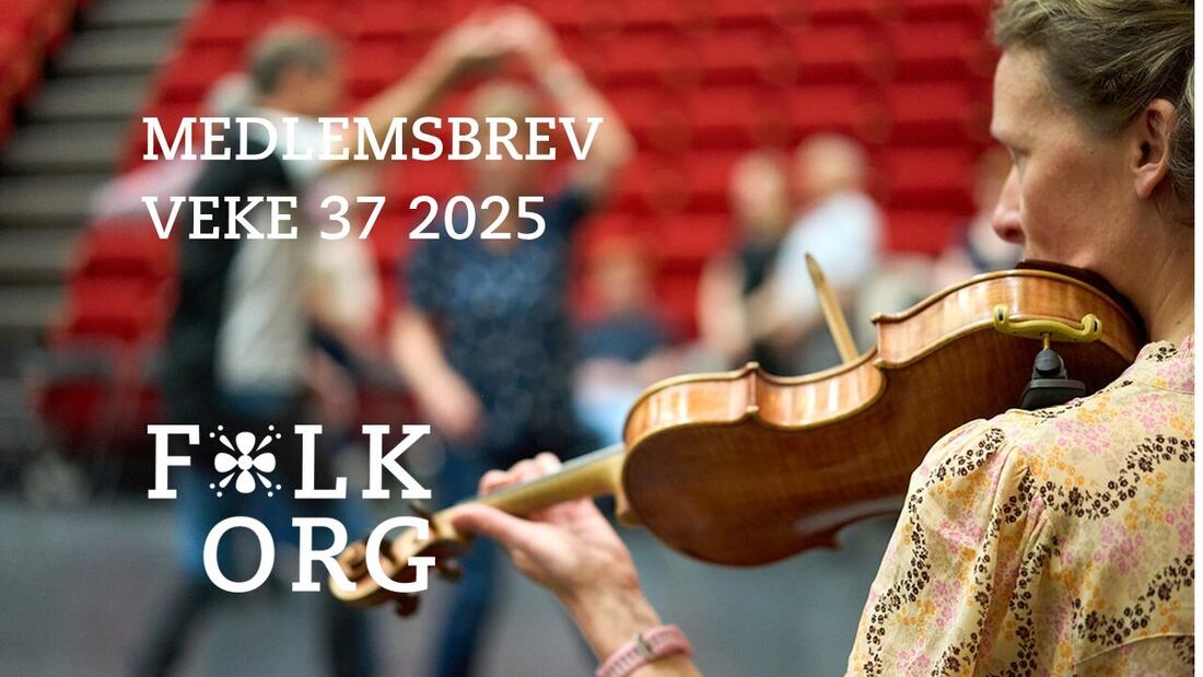 FolkOrg - Medlemsbrev veke 37 2025